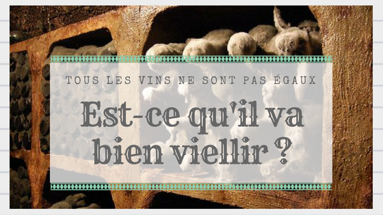 Tous les vins ne se gardent pas