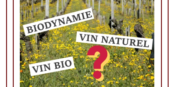 Biodynamie, vin bio, vin naturel, que retenir ?