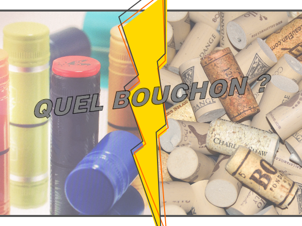 Bouchon synthétique ou bouchon de liège ?