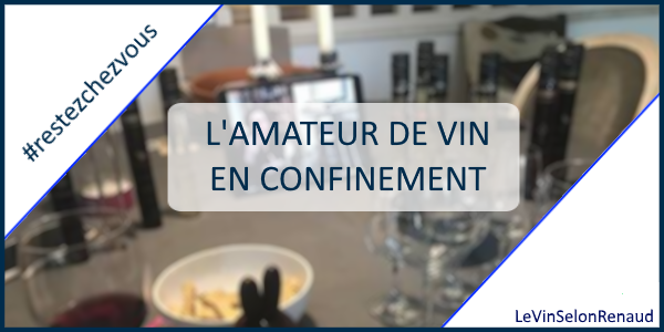 que faire en confinement quand on est amateur de vin ?