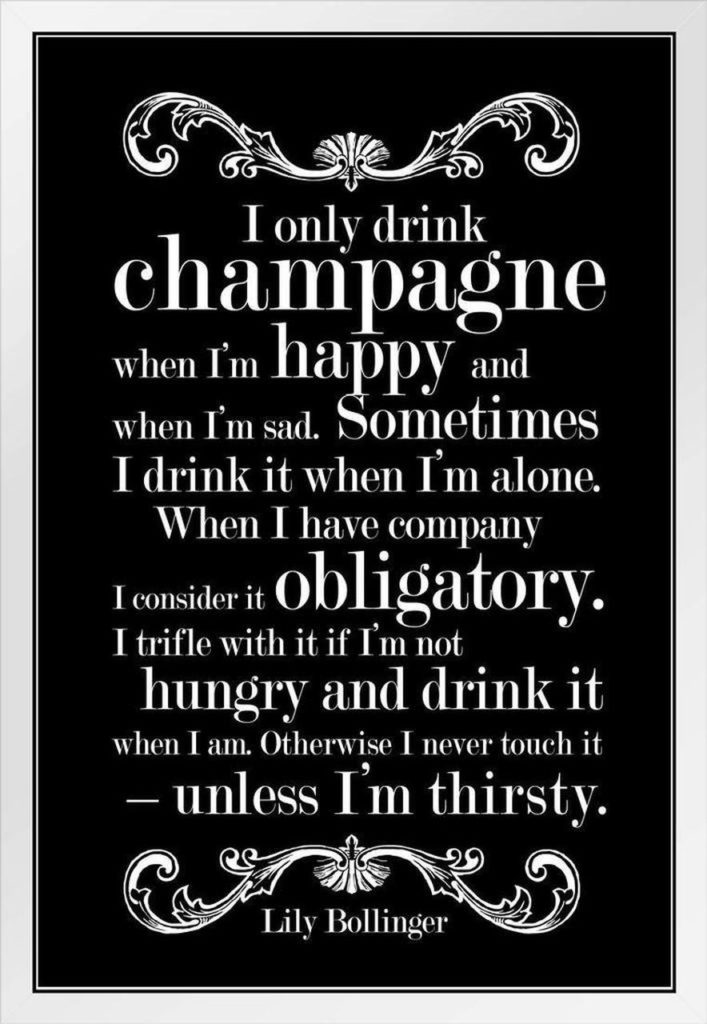 LIly bollinger ne boit du champagne qu'en certaines circonstances.